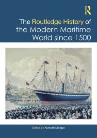 Book Cover for The Routledge History of the Modern Maritime World Since 1500 by Kenneth Morgan