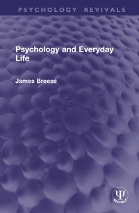 Book Cover for Psychology and Everyday Life by James Breese