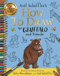 Book Cover for How to Draw The Gruffalo and Friends by Axel Scheffler, Julia Donaldson