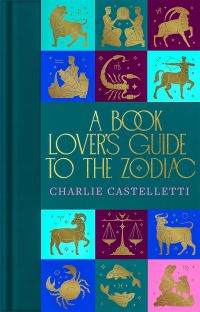 Book Cover for A Book Lover's Guide to the Zodiac by Charlie Castelletti