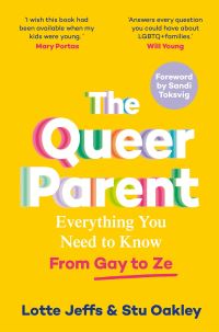 Book Cover for The Queer Parent by Lotte Jeffs, Stuart Oakley
