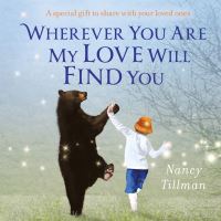 Book Cover for Wherever You Are My Love Will Find You by Nancy Tillman