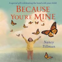 Book Cover for Because You're Mine by Nancy Tillman
