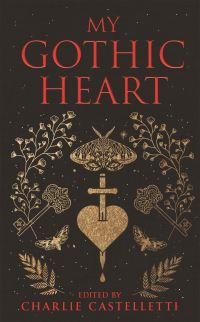 Book Cover for My Gothic Heart by Charlie Castelletti
