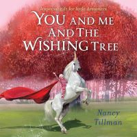 Book Cover for You and Me and the Wishing Tree by Nancy Tillman