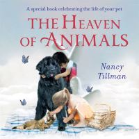 Book Cover for The Heaven of Animals by Nancy Tillman