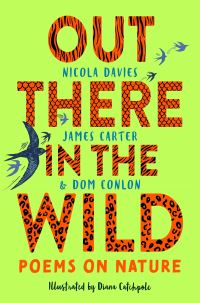 Book Cover for Out There in the Wild by Nicola Davies, James Carter, Dom Conlon