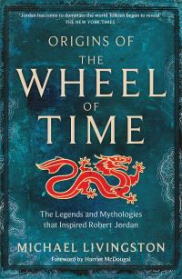 Book Cover for Origins of The Wheel of Time by Michael Livingston