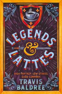 Book Cover for Legends & Lattes by Travis Baldree