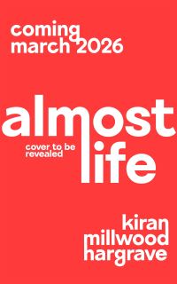 Book Cover for Almost Life by Kiran Millwood Hargrave