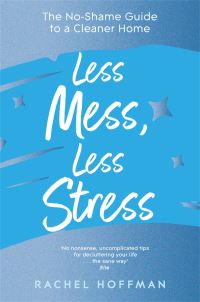 Book Cover for Less Mess, Less Stress by Rachel Hoffman