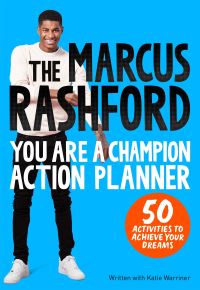 Book Cover for The Marcus Rashford You Are a Champion Action Planner by Marcus Rashford, Katie Warriner, Carl Anka