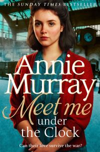 Book Cover for Meet Me Under the Clock by Annie Murray