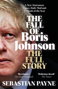 Book Cover for The Fall of Boris Johnson by Sebastian Payne