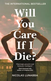 Book Cover for Will You Care If I Die? by Nicolas Lunabba