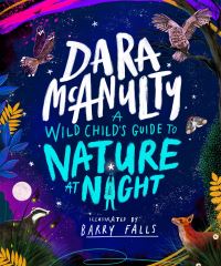 Book Cover for A Wild Child's Book of Nature at Night by Dara McAnulty