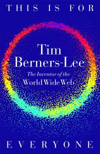 Book Cover for This Is For Everyone by Tim BernersLee