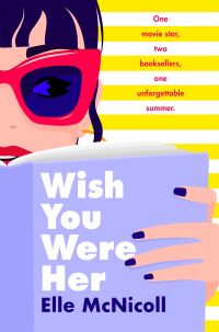 Book Cover for Wish You Were Her by Elle McNicoll