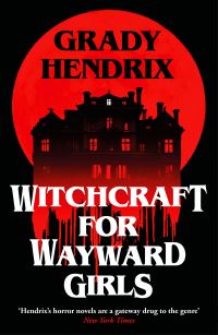 Book Cover for Witchcraft for Wayward Girls by Grady Hendrix