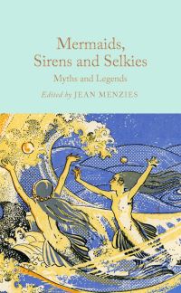 Book Cover for Mermaids, Sirens and Selkies by Jean Menzies