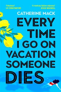 Book Cover for Every Time I Go on Vacation, Someone Dies by Catherine Mack