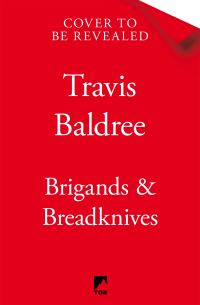 Book Cover for Brigands & Breadknives by Travis Baldree
