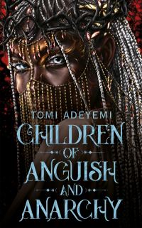 Book Cover for Children of Anguish and Anarchy by Tomi Adeyemi