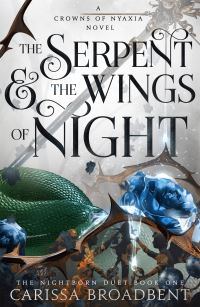 Book Cover for The Serpent and the Wings of Night by Carissa Broadbent