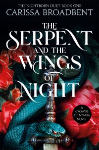Book Cover for The Serpent and the Wings of Night by Carissa Broadbent
