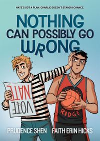 Book Cover for Nothing Can Possibly Go Wrong by Prudence Shen, Faith Erin Hicks