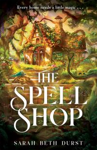 Book Cover for The Spellshop by Sarah Beth Durst