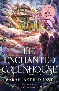 Book Cover for The Enchanted Greenhouse by Sarah Beth Durst