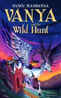 Book Cover for Vanya and the Wild Hunt by Sangu Mandanna