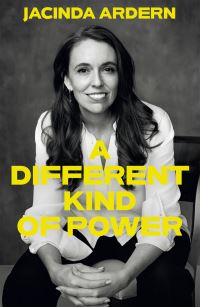 Book Cover for A Different Kind of Power by Jacinda Ardern