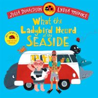 Book Cover for What the Ladybird Heard at the Seaside by Julia Donaldson