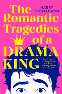 Book Cover for The Romantic Tragedies of a Drama King by Harry Trevaldwyn