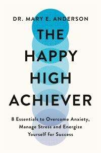 Book Cover for The Happy High Achiever by Mary E Anderson