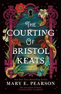 Book Cover for The Courting of Bristol Keats by Mary E Pearson