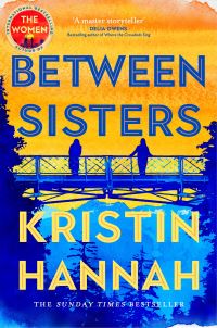 Book Cover for Between Sisters by Kristin Hannah