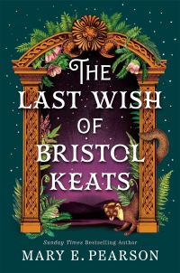 Book Cover for The Last Wish of Bristol Keats by Mary E Pearson