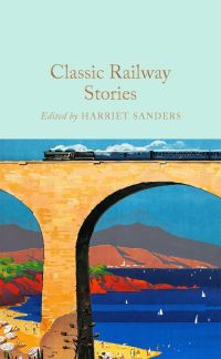 Book Cover for Classic Railway Stories by Harriet Sanders