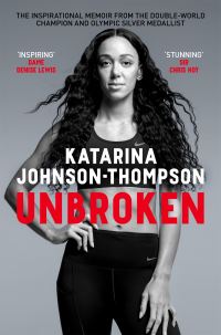 Book Cover for Unbroken by Katarina Johnson-Thompson, Sarah Shephard