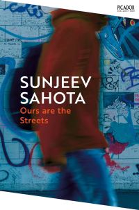Book Cover for Ours Are the Streets by Sunjeev Sahota