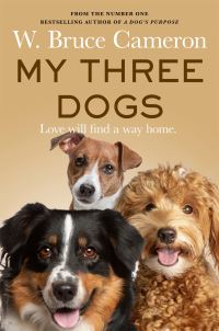 Book Cover for My Three Dogs by W Bruce Cameron