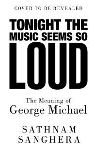 Book Cover for Tonight the Music Seems So Loud by Sathnam Sanghera