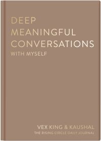 Book Cover for Deep Meaningful Conversations With Myself by Vex King, Kaushal, The Rising Circle
