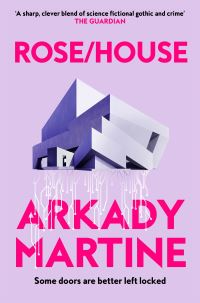 Book Cover for Rose/House by Arkady Martine