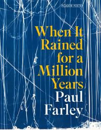 Book Cover for When It Rained for a Million Years by Paul Farley