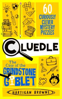 Book Cover for Cluedle - The Case of the Grindstone Goblet by Hartigan Browne