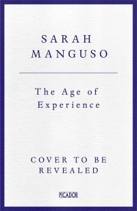 Book Cover for The Age of Experience by Sarah Manguso